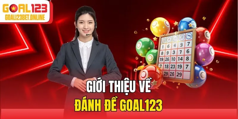 Giới thiệu về đánh đề Goal123