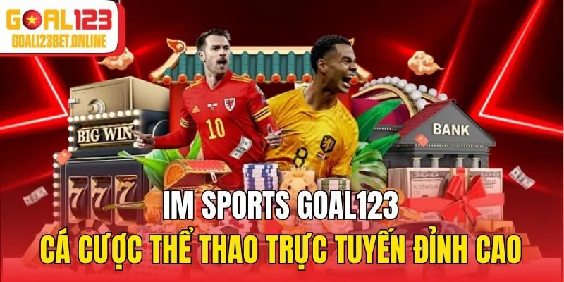 IM Sports Goal123 cá cược thể thao trực tuyến đỉnh cao
