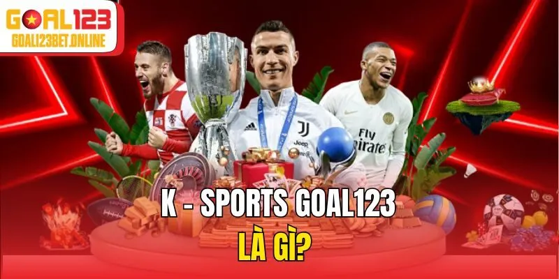 K - Sports Goal123 là gì?