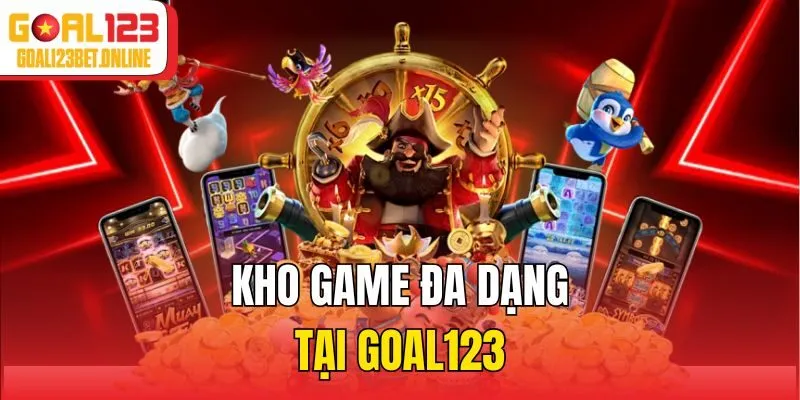 Kho game đa dạng tại Goal123