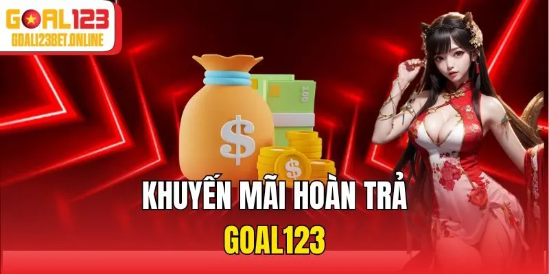 Khuyến mãi hoàn trả Goal123