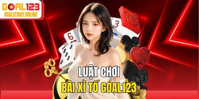 Luật chơi bài xì tố Goal123