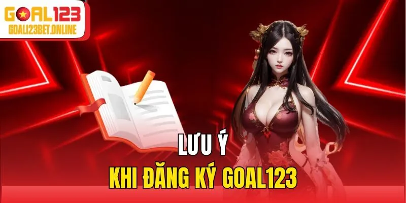 Lưu ý khi đăng ký Goal123