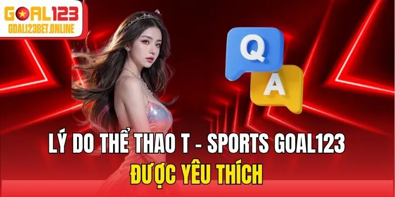 Lý do thể thao T - Sports Goal123 được yêu thích