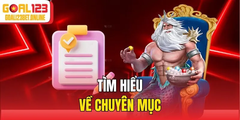 Tìm hiểu về chuyên mục